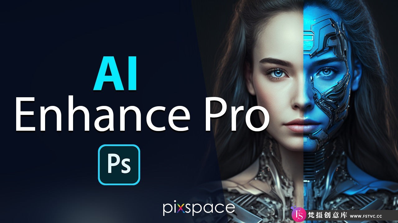 AI智能修图PS动作 Pix-Space AI Enhance Pro 强大的智能 Photoshop 动作-梵摄创意库