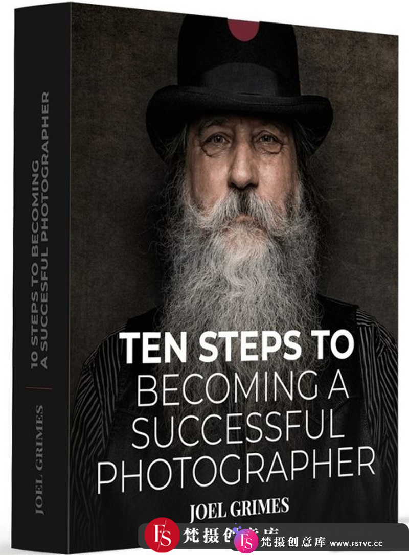 [电子书籍教程]乔尔·格里姆斯（JoelGrimes）–成为成功摄影师的十个步骤-英文版PDF-梵摄创意库