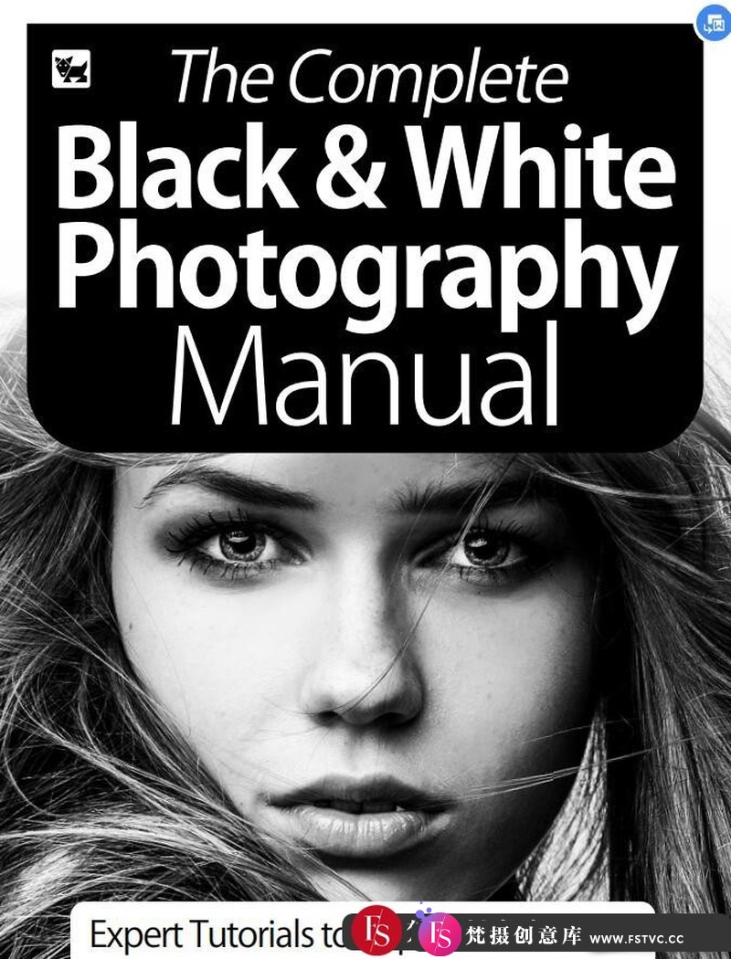 [电子书籍教程]黑白摄影完整手册-适合初学者-2020年全年系列-梵摄创意库