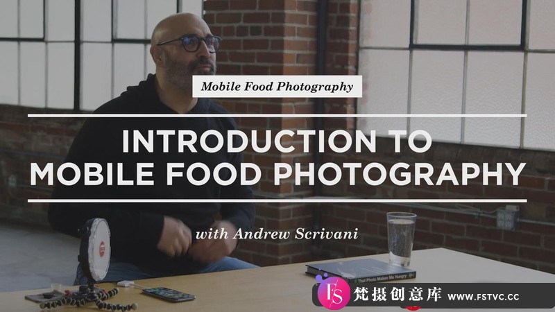 [美食摄影教程]AndrewScrivani不可抗拒的手机美食摄影：从拍摄到社交-中英字幕-梵摄创意库