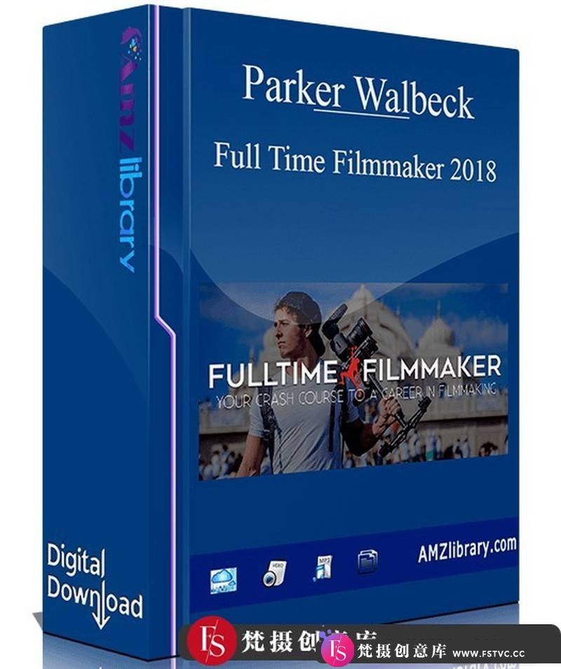 [视频拍摄教程]FullTimeFilmmaker-ParkerWalbeck电影制作人-从基础到高级教程合集-梵摄创意库