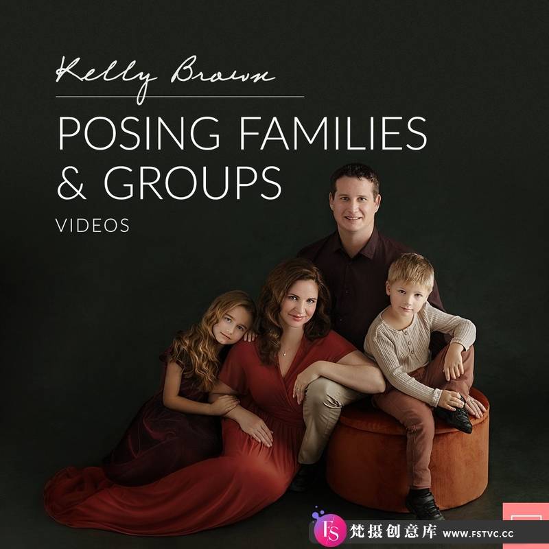 [人像摄影教程]Kelly Brown – 家庭人像团体照摆姿构图摄影布光教程-中英字幕-梵摄创意库