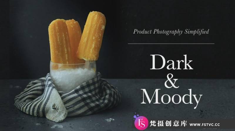 [美食摄影教程]黑暗和喜怒无常的冰棒美食产品摄影造型布光教程-中英字幕-梵摄创意库