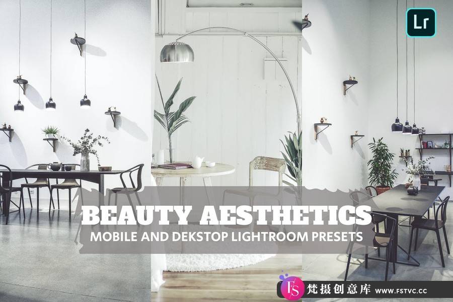 现代室内摄影后期调色Lightroom预设 Beauty Aesthetics Presets-梵摄创意库