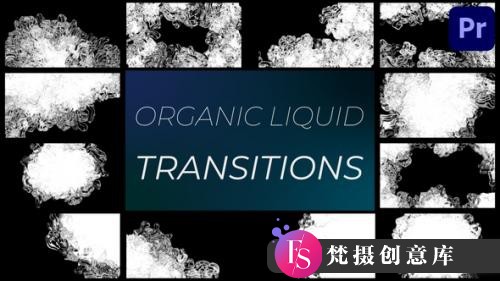 PR转场模板-有机液体过渡转场模板 Organic Liquid Transitions-梵摄创意库