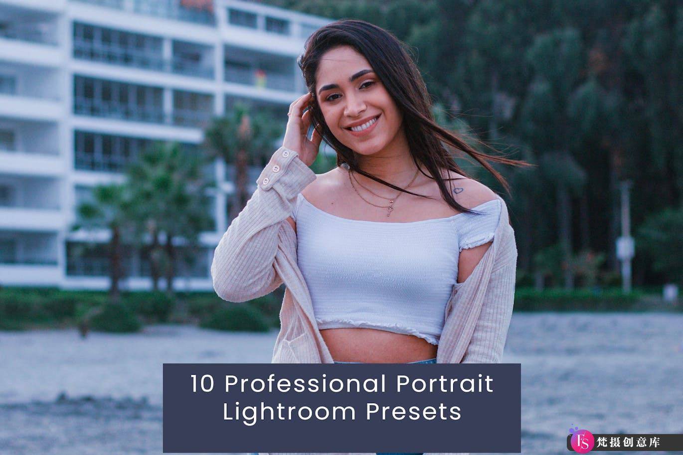 专业人像修饰调色Lightroom预设 Professional Portrait Lightroom Presets-梵摄创意库