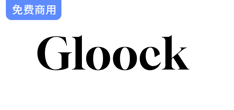 探索Gloock：一款现代高对比度的英文衬线字体，提升设计的视觉冲击力-梵摄创意库