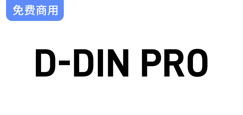 探索D-DIN PRO：一款多功能、无衬线的免费英文字体，完美适用于各种设计需求-梵摄创意库