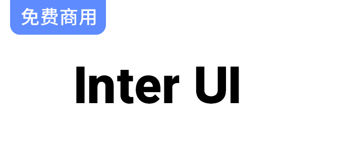 【Inter UI】让计算机屏幕焕发新生的高清晰度英文字体设计探索-梵摄创意库