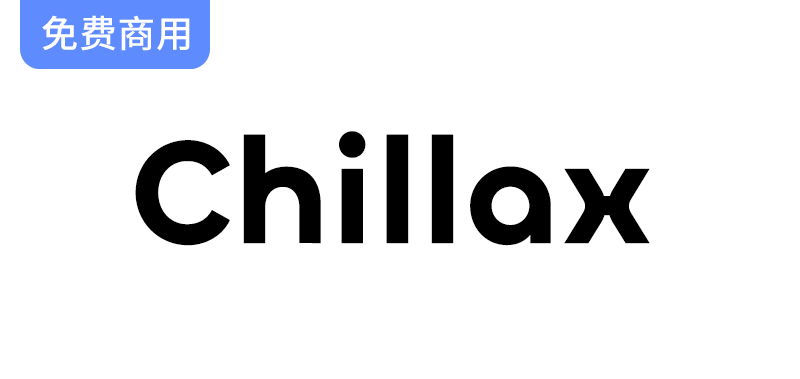 【Chillax】圆润时尚的无衬线英文字体，免费商用，提升设计品质的完美选择-梵摄创意库