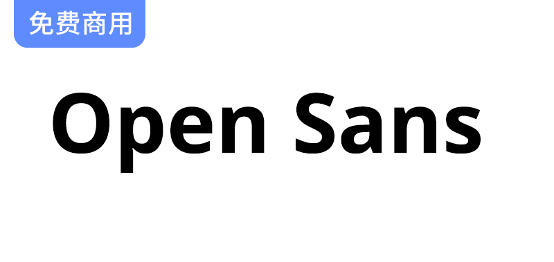 探索Open Sans：一款人文主义风格的免费无衬线英文字体解析与应用-梵摄创意库