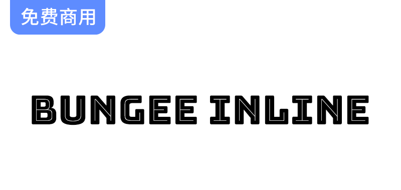 【Bungee Inline】——一款致敬城市文化的独特英文字体设计