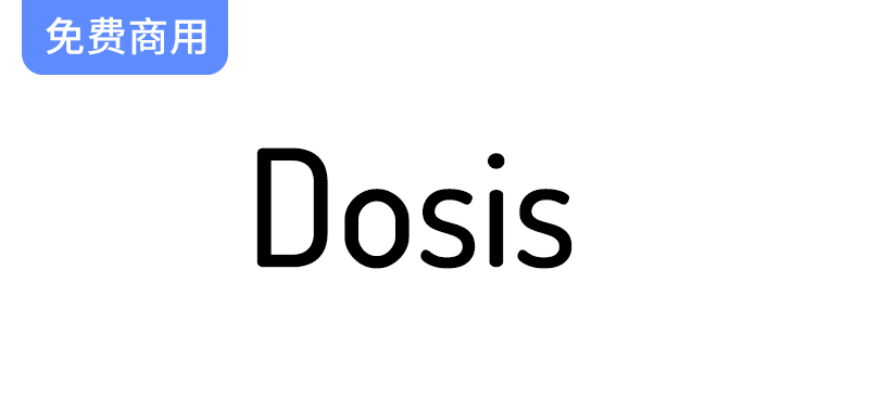 【Dosis】探索这款简约圆润的无衬线免费英文字体，提升你的设计魅力！-梵摄创意库