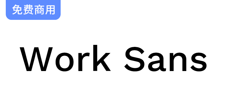 探索Work Sans：早期怪诞风格英文字体的现代演绎与应用-梵摄创意库