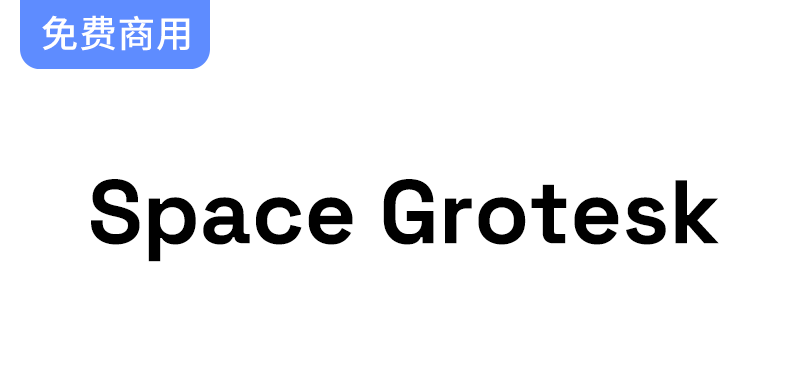 探索Space Grotesk：一款免费的无衬线英文字体，提升你的设计风格与创意表现