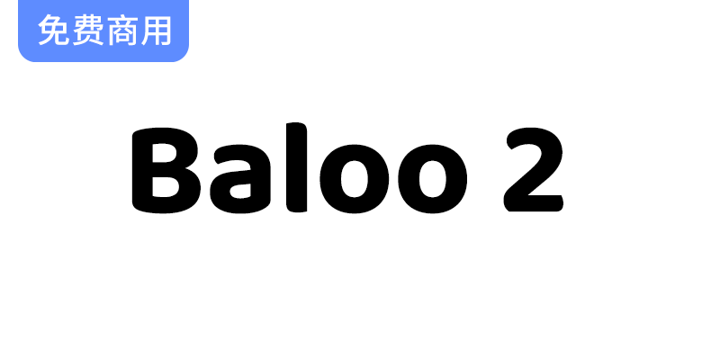 可爱英文字体Baloo 2：专为母婴与儿童行业设计的完美选择-梵摄创意库