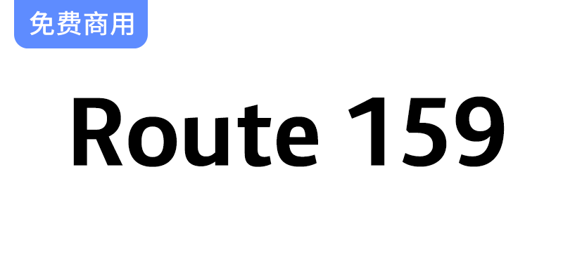 【Route 159】全新无衬线字体发布，点冒号网络字体的理想选择与应用指南