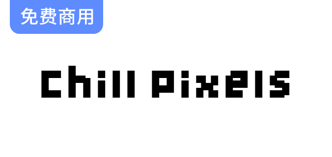 【Chill Pixels】复古与数字主题完美结合的像素风格英文字体推荐