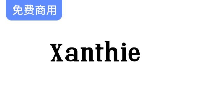 【Xanthie】怀旧感的serif字体，特别适合大标题的设计。