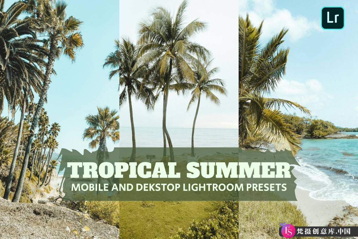 LR预设：捕捉夏日风光的热带旅拍之美 – Tropical Summer Lightroom风光预设合集-梵摄创意库