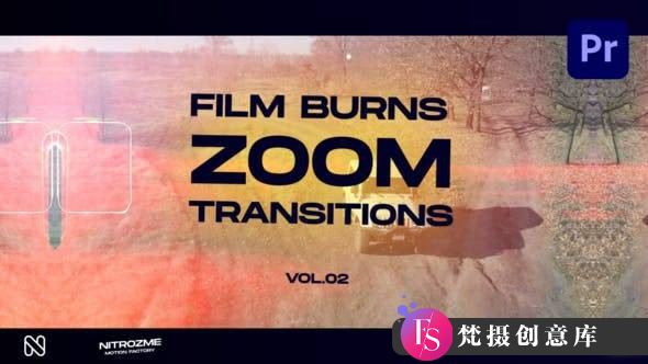 胶片烧伤缩放转场模版卷02 Film Burns Zoom Transitions Vol. 02-梵摄创意库