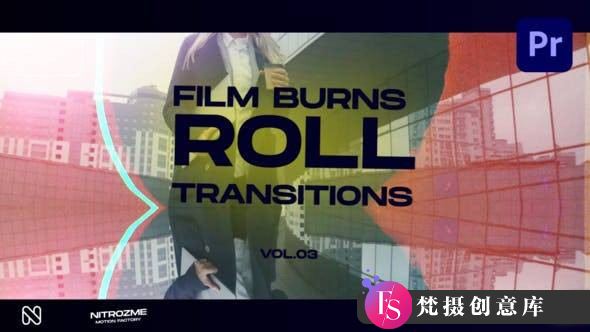 影视胶片滚动转场PR模板合集：Film Burns Roll Transitions 第三卷-梵摄创意库