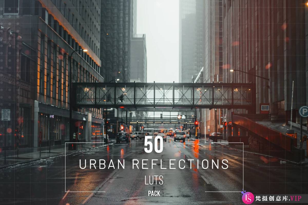 50种Urban Reflections LUTs Pack城市电影风格视频调色LUT预设