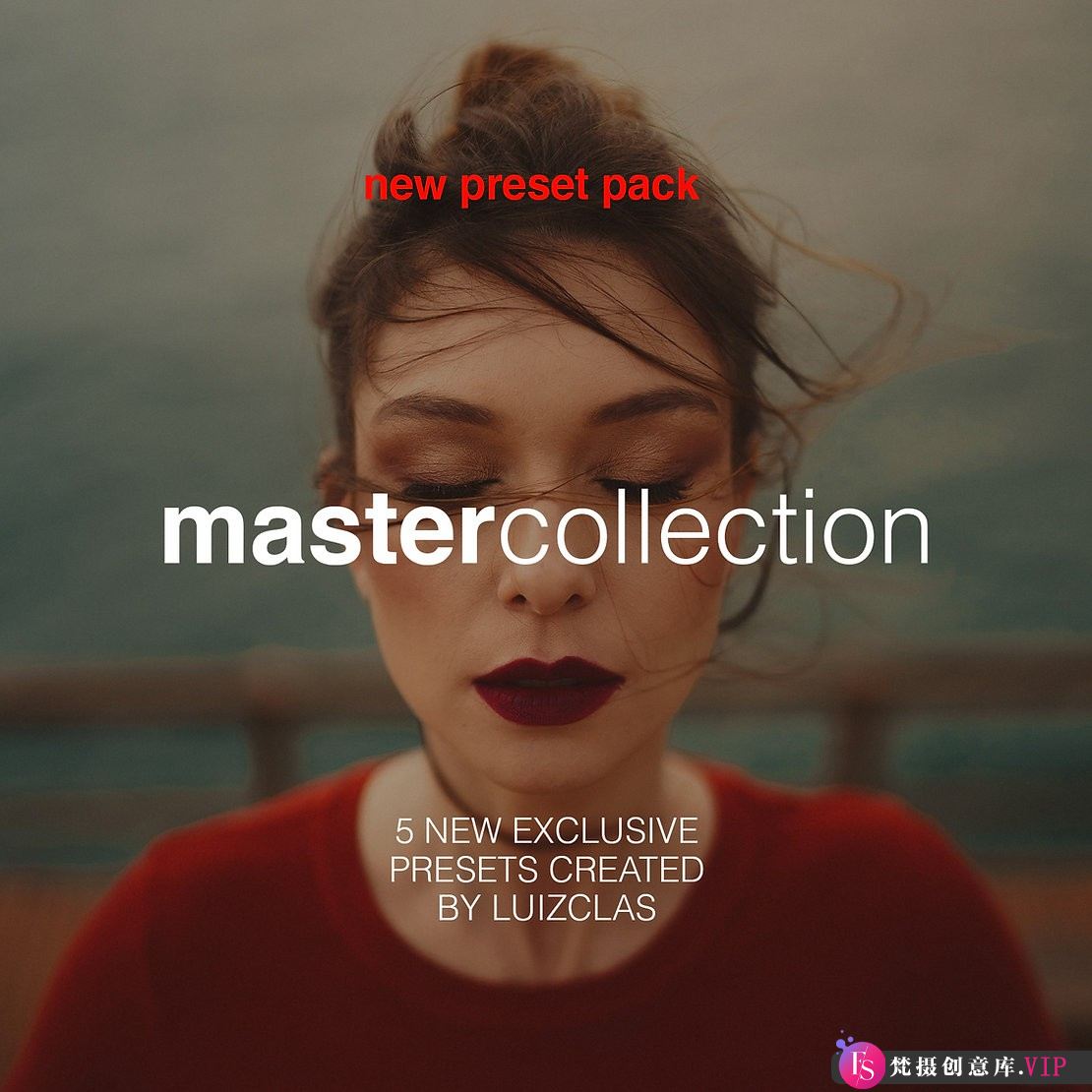 Ins大神LUIZCLAS大师系列人像Lightroom预设：LUIZCLAS MASTER COLLECTION人像LR预设