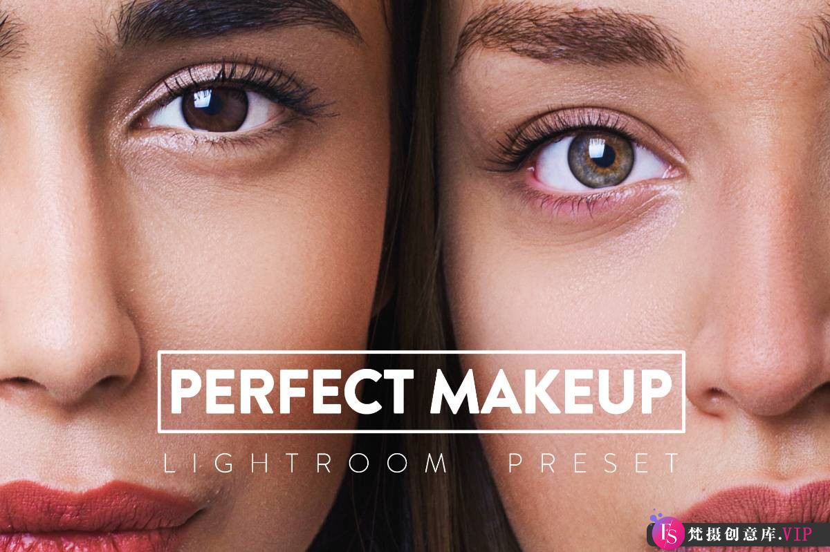 人像LR预设10种完美人像化妆修饰Lightroom预设 Perfect Makeup Lightroom Preset